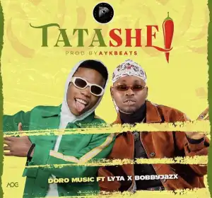 Doro Music - Tatashe ft. Lyta & Bobby Jazx
